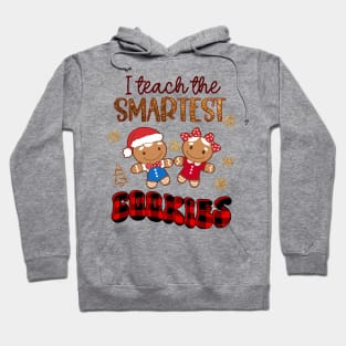 Christmas Teacher Appreciation, I Teach The Smartest Cookies Hoodie